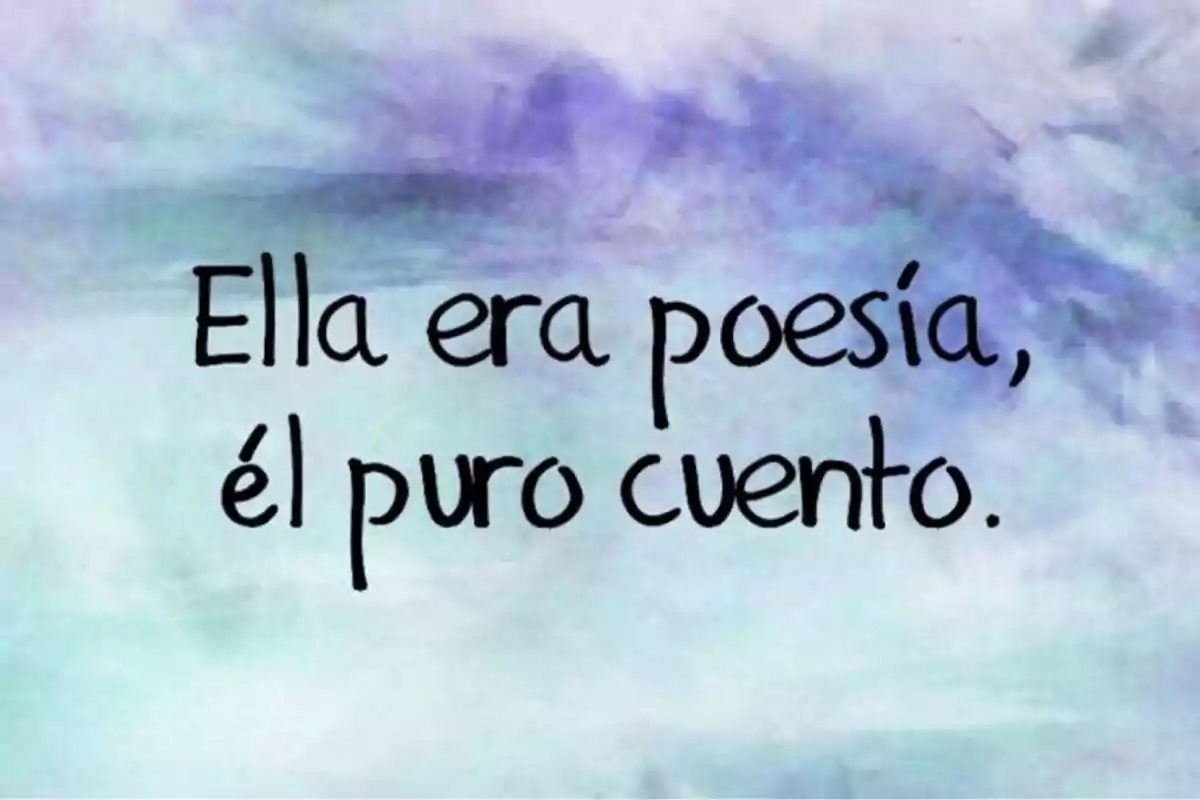 La imagen contiene un fondo de colores pastel con un texto en español que dice "Ella era poesía, él puro cuento."